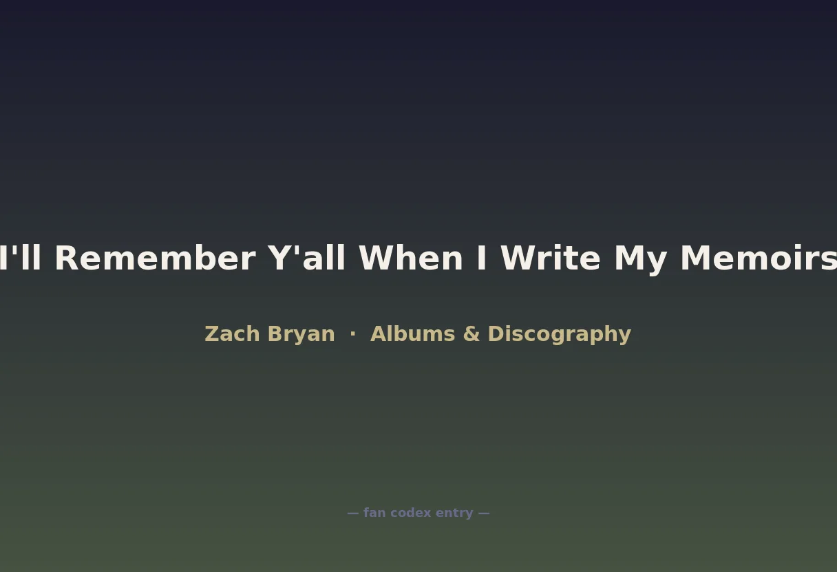 I'll Remember Y'all When I Write My Memoirs